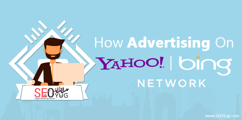 How advertising on Yahoo & Bing works in the best way for you?