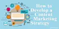 How to Develop a Content Marketing Strategy